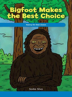 cover image of Bigfoot Makes the Best Choice